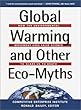 Global Warming and Other Eco-Myths: How the Environmental Movement Uses False Science to Scare Us to Death