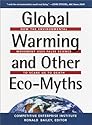Global Warming and Other Eco Myths: How the Environmental Movement Uses False Science to Scare Us to Death