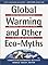 Global Warming and Other Eco Myths: How the Environmental Movement Uses False Science to Scare Us to Death