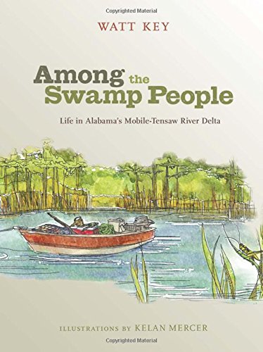 Among the Swamp People: Life in AlabamaEEs Mobile-Tensaw River Delta