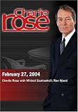 Charlie Rose with Mikhail Saakashvili; Ron Wood (February 27, 2004)
