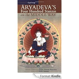 Aryadeva's Four Hundred Stanzas on the Middle Way: With Commentary by Gyel-tsap (Textual Studies and Translations in Indo-Tibetan Buddhism)