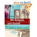 Mit Kompass und Korsett. Reisende Entdeckerinnen