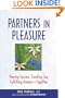 Partners in Pleasure: Sharing Success, Creating Joy, Fulfilling Dreams -- Together