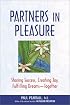 Partners in Pleasure: Sharing Success, Creating Joy, Fulfilling Dreams -- Together