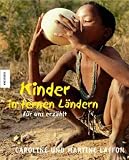 Kinder in fernen L�ndern - f�r uns erz�hlt: F�r uns erz�hlt - Caroline Laffon
