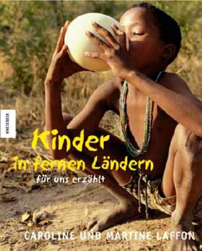 Kinder in fernen Ländern - für uns erzählt: Für uns erzählt