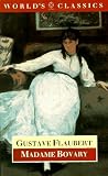 Madame Bovary: Life in a Country Town (World's Classics)