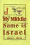 My Middle Name is Israel: A Wartime Memoir of Berlin, London and Shanghai