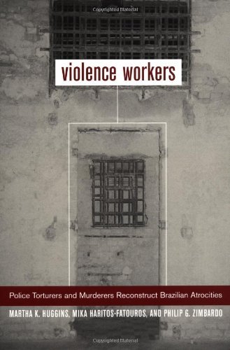 Violence Workers: Police Torturers and Murderers Reconstruct Brazilian Atrocities