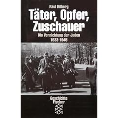 T�ter, Opfer, Zuschauer: Die Vernichtung der Juden 1933-1945. (Die Zeit des Nationalsozialismus)