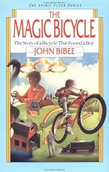 Magic Bicycle: The Story of a Bicycle That Found a Boy (Spirit Flyer)