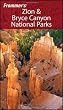Frommer's Zion & Bryce Canyon National Parks (Park Guides)