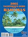 2005 Yachtsman's Guide to the Bahamas: Including Turks & Caicos and the Dominican Republic