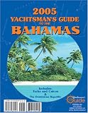2005 Yachtsman`s Guide to the Bahamas: Including Turks & Caicos and the Dominican Republic