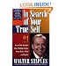 In Search of Your True Self: 21 Incredible Insights That Will Revitalize Your Body, Mind, and Spirit