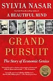 Grand Pursuit: The Story of Economic Genius