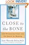 Close to the Bone: Life-Threatening Illness and the Search For Meaning