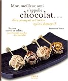 Revue Editions Tana  / Mon meilleur ami s'appelle chocolat... : Alors, pourquoi ne l'inviter qu'au dessert?