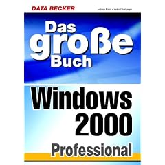 Das gro�e Buch Windows 2000 Professional, m. CD-ROM