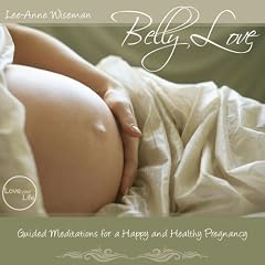 Belly Love - Meditations for a Happy and Healthy Pregnancy