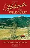 Melinda and the Wild West: A Family Saga in Bear Lake, Idaho