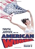 Truth, Justice, and the American Whore