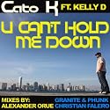 Cato K - U Can't Hold Me Down
