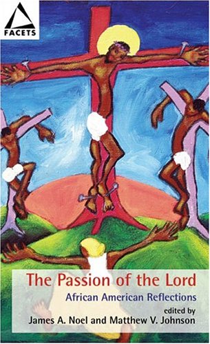 The Passion of the Lord: African American Reflections (Facets) (Facets) under African American in The Books Store