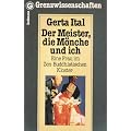 Der Meister, die M�nche und ich. Eine Frau im Zen- Buddhistischen Kloster.