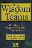 The Wisdom of Teams: Creating the High-Performance Organization