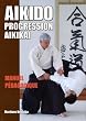 A�kido : progression A�kika� : Manuel p�dagogique