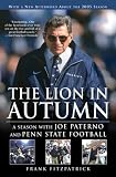 The Lion in Autumn: A Season with Joe Paterno and Penn State Football
