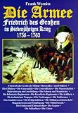 Produkt-Bild: Die Armee Friedrich des Gro&szlig;en im Siebenj&auml;hrigen Krieg 1756 - 1763