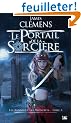 Les Bannis et les Proscrits, tome 4 : Le Portail de la Sor'ci�re