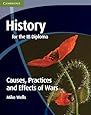 History for the IB Diploma: Causes, Practices and Effects of Wars