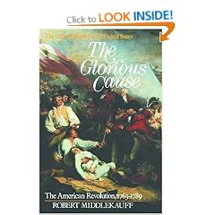 The Glorious Cause: The American Revolution, 1763-89 (Oxford History of the United States)