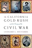 The California Gold Rush And The Coming Of The Civil War