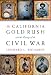 The California Gold Rush and the Coming of the Civil War