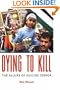 Dying To Kill: The Allure of Suicide Terror