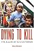 Dying To Kill: the Allure of Suicide Terror