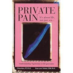 Private Pain: It's About Life, Not Just Sex ... Understanding Vaginismus & Dyspareunia by Ditza Katz and Ross Lynn Tabisel