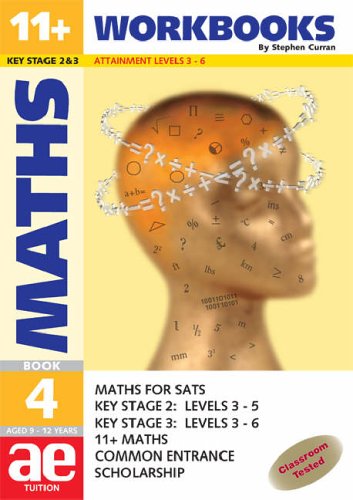 11+ Maths: Workbook Bk. 4: Maths for SATS, 11+ and Common Entrance (11+ Maths for SATS)