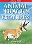 Animal Tracks of the Great Plains (Animal Tracks Guides)