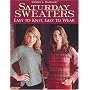 Saturday Sweaters: Easy to Knit, Easy to Wear