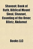 Shavuot: Book of Ruth, Biblical Mount Sinai, Shavuot, Counting of the Omer, Blintz, Akdamut