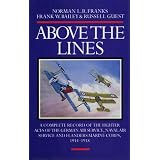 AbovetheLines:ACompleteRecordoftheFighterAcesoftheGermanAirService,NavalAirServiceandFlandersMarineCorps,1914-1918