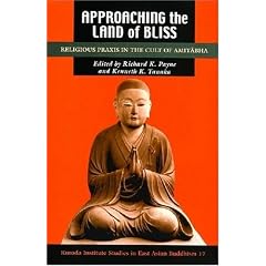 Approaching the Land of Bliss: Religious Praxis in the Cult of Amitabha (Studies in East Asian Buddhism, 17)