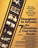 Slaughter in Serene: the Columbine Coal Strike Reader