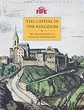 The capital in the Kingdom : the archaeology of medieval Dunfermline